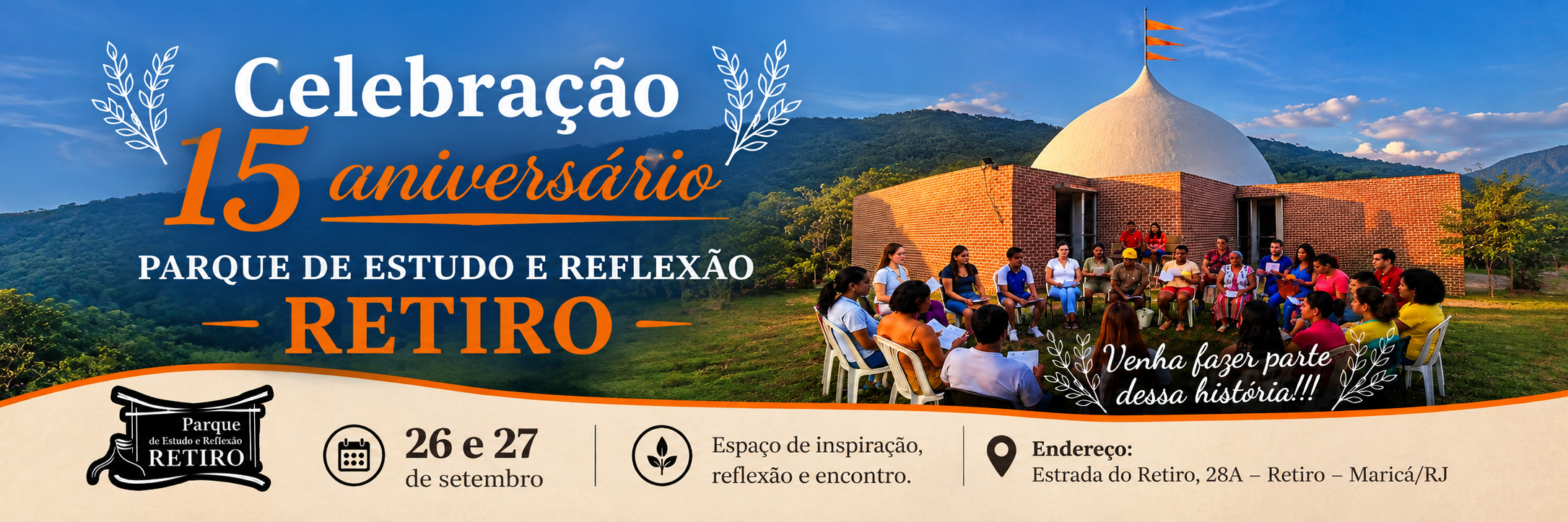 Celebração dos 15 anos do Parque de Estudo e Reflexão Retiro, nos dias 26 e 27 de setembro. Espaço de inspiração, reflexão e encontro. Endereço: Estrada do Retiro, 28A, Retiro, Maricá/RJ.